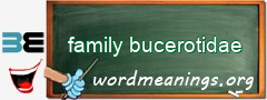 WordMeaning blackboard for family bucerotidae